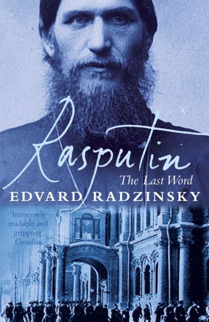 Rasputin: The Last Word - Edvard Radzinsky