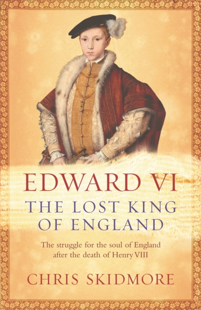 Edward VI - Chris Skidmore