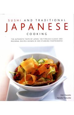 Coperta cărții 'Sushi and Traditional Japanese Cooking - Emi Kazuko'