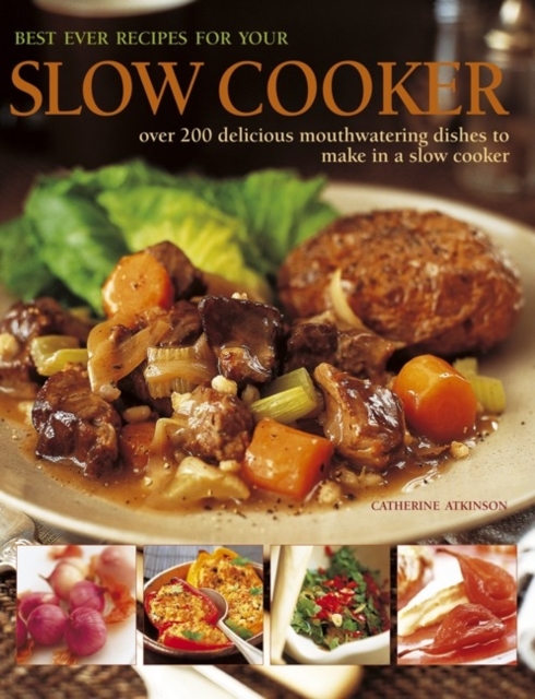 Best Ever Recipes for Your Slow Cooker - Catherine Atkinson