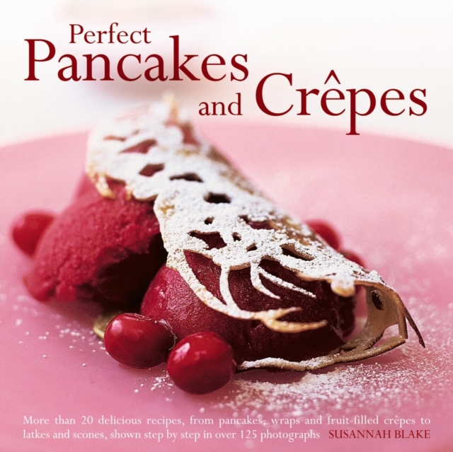 Perfect Pancakes and Crepes - Susannah Blake