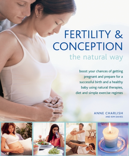 Fertility and Conception the Natural Way - Anne Charlish