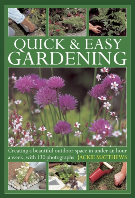 Quick & Easy Gardening - Jackie Matthews