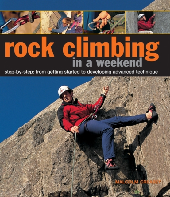 Rock Climbing in a Weekend - Malcolm Creasey