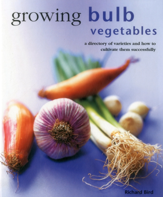 Growing Bulb Vegetables - 