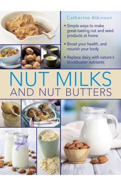 Coperta cărții 'Nut Milks and Nut Butters -'