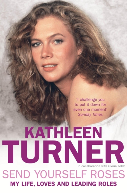 Send Yourself Roses - Kathleen Turner