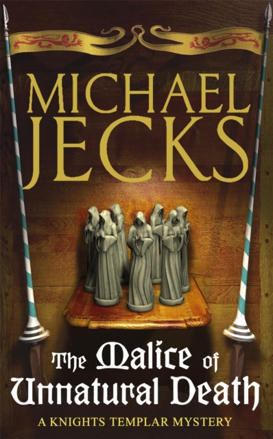 Malice of Unnatural Death (Last Templar Mysteries 22) - Michael Jecks