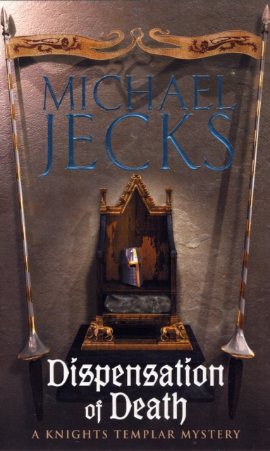 Dispensation of Death (Last Templar Mysteries 23) - Michael Jecks