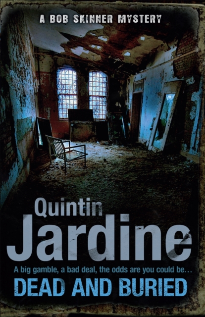 Dead and Buried (Bob Skinner series, Book 16) - Quintin Jardine