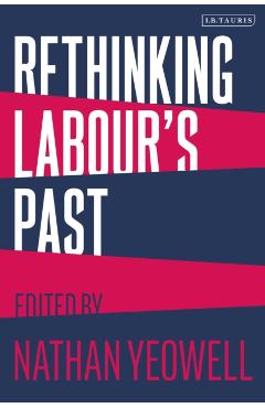 Coperta cărții 'Rethinking Labour's Past -'