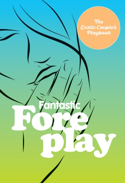 Fantastic Foreplay - 