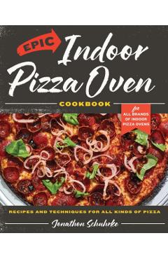 Coperta cărții 'Epic Indoor Pizza Oven Cookbook - Jonathon Schuhrke'