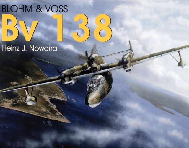 Blohm & Voss Bv 138 - Heinz J. Nowarra