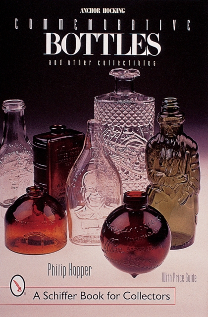 Anchor Hocking Commemorative Bottles - Philip L. Hopper