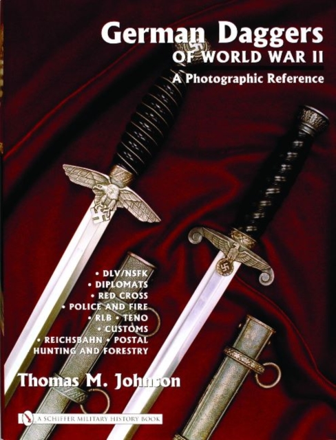 German Daggers of  World War II - A Photographic Reference - Thomas M. Johnson