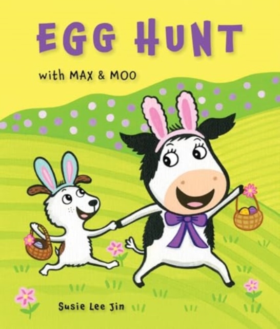 Egg Hunt with Max and Moo (a Lift-the-Flap Book) - Susie Lee Jin