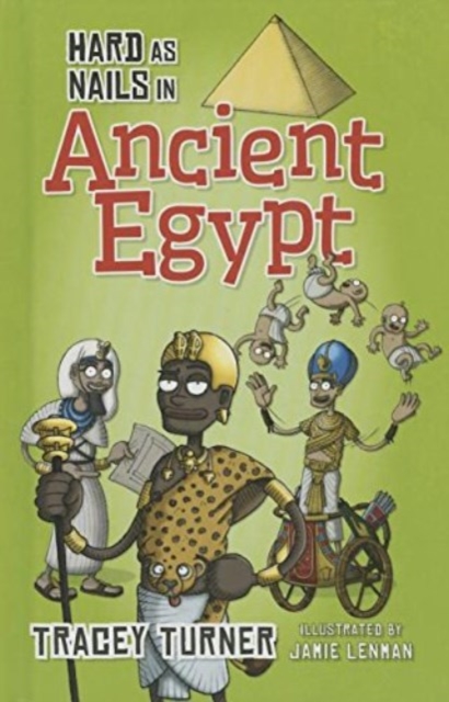 Hard as Nails in Ancient Egypt - Tracey Turner