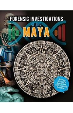 Coperta cărții 'Forensic Investigations of the Ancient Maya - Louise Spilsbury'