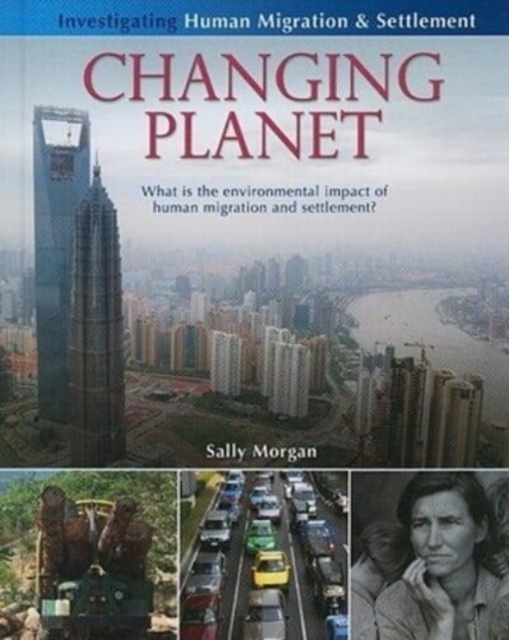 Changing Planet: What Is the Environmental Impact of Human Migration and Settlement? - Sally Morgan