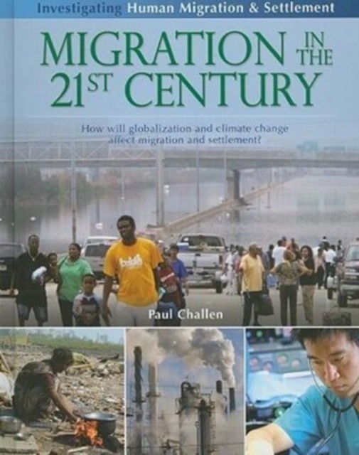 Migration in the 21st Century: How Will Globalization and Climate Change Affect Migration and Settlement? - Paul Challen