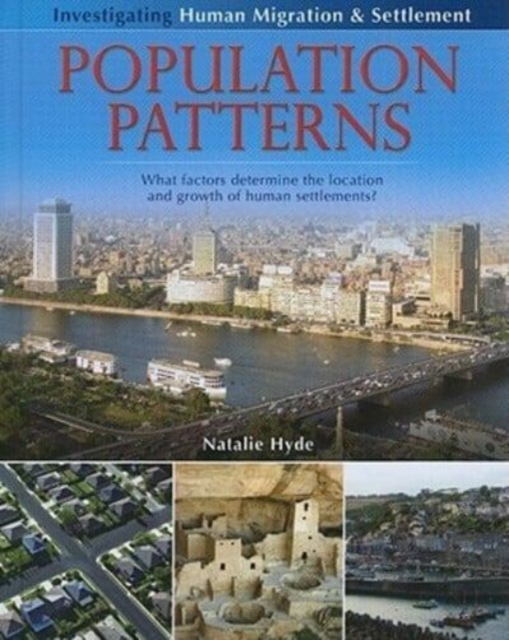 Population Patterns: What Factors Determine the Location and Growth of Human Settlements? - Natalie Hyde