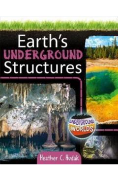 Poza produsului Earth's Underground Structures - Heather C. Hudak