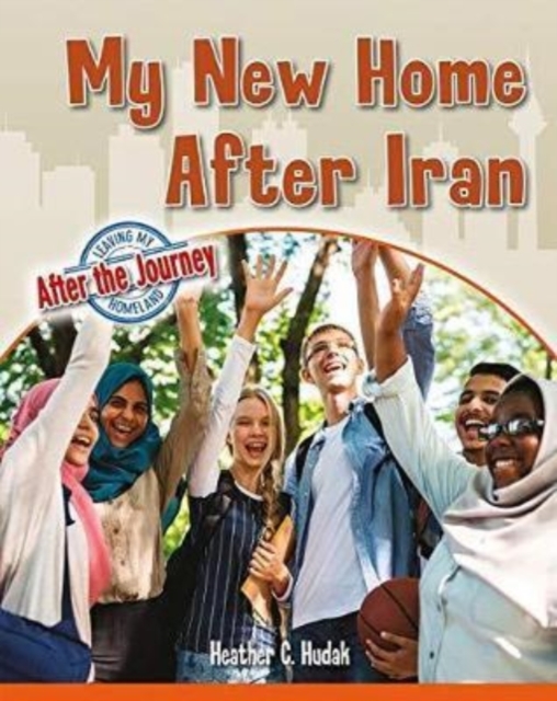 My New Home After Iran - Heather C. Hudak