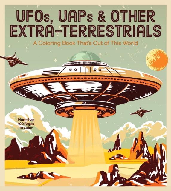 UFOs, UAPs, and Other Extra-Terrestrials - 