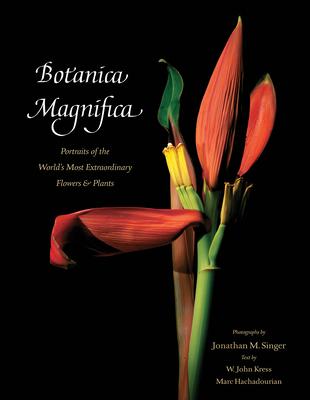 Coperta cărții 'Botanica Magnifica: Portraits of the World's Most Extraordinary Flowers and Plants - Jonathan Singer'