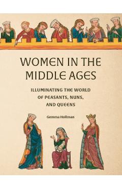 Women in the Middle Ages - Gemma Hollman