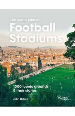 Poza produsului World Atlas of Football Stadiums - John Gillard