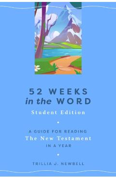 Poza produsului 52 Weeks in the Word: Student Edition - Trillia J. Newbell