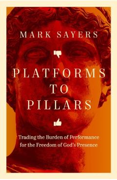 Coperta cărții 'Platforms to Pillars - Mark Sayers'