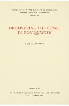 Coperta cărții 'Discovering the Comic in Don Quixote - Laura J. Gorfkle'