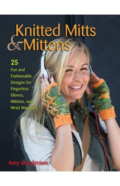 Coperta cărții 'Knitted Mitts & Mittens - Amy Gunderson'