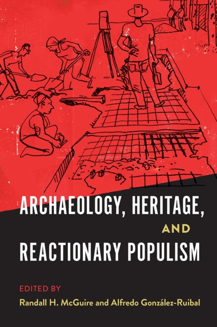 Coperta cărții 'Archaeology, Heritage, and Reactionary Populism -'