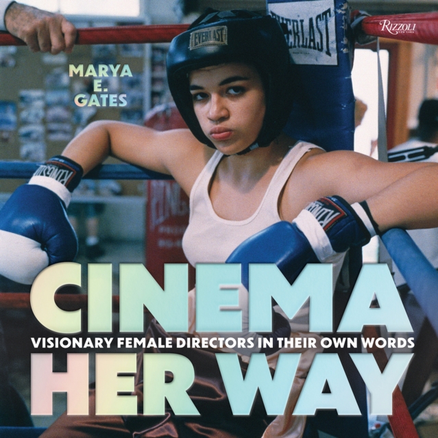 Cinema Her Way - Marya E. Gates