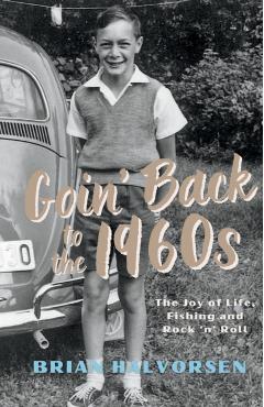 Coperta cărții 'Goin' Back to the 1960's - Brian Halvorsen'