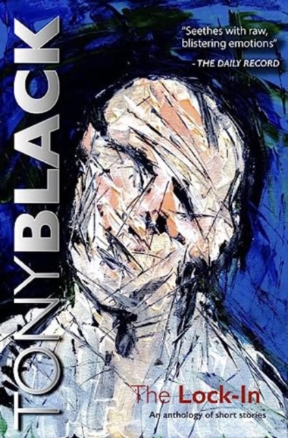 Lock-In: An Anthology of Short Stories - Tony Black