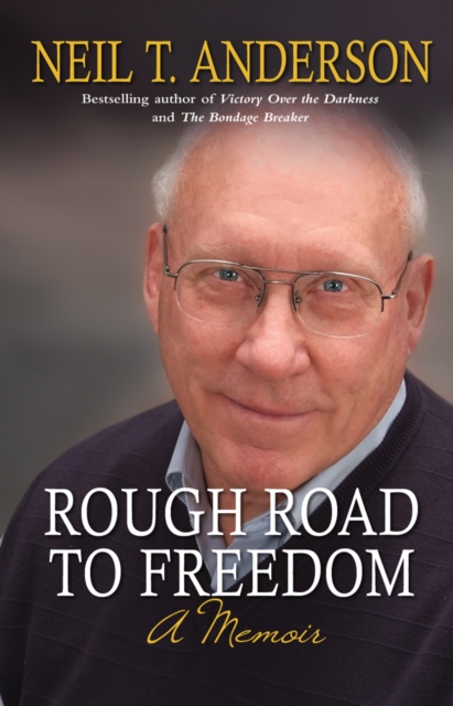 Rough Road to Freedom - Neil T Anderson