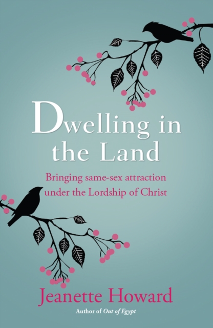 Dwelling in the Land - Jeanette Howard