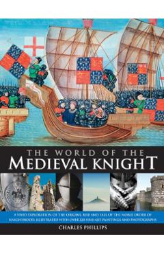Coperta cărții 'World of the Medieval Knight - Charles & Taylor Phillips'