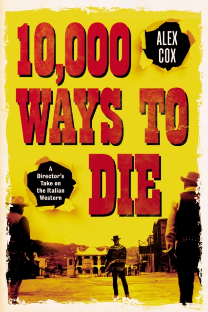 10,000 Ways to Die - Alex Cox