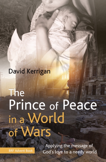 Prince of Peace in a World of Wars - David Kerrigan