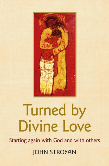 Turned by Divine Love - John Stroyan