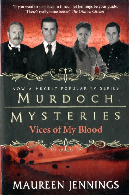 Murdoch Mysteries - Vices of My Blood - Maureen Jennings