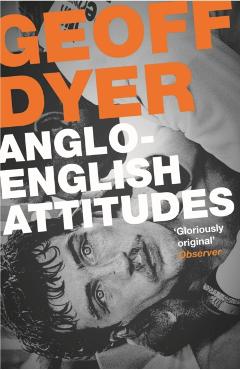 Poza produsului Anglo-English Attitudes - Geoff Dyer