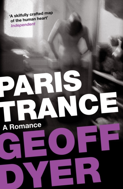 Paris Trance - Geoff Dyer