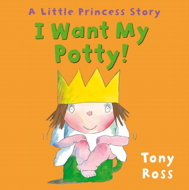 I Want My Potty! - Tony Ross